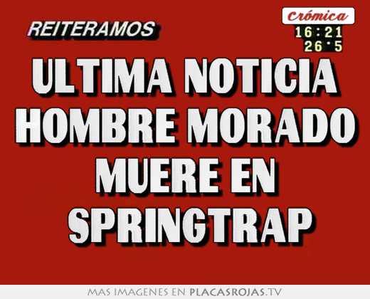 Ultima noticia hombre morado muere en  springtrap