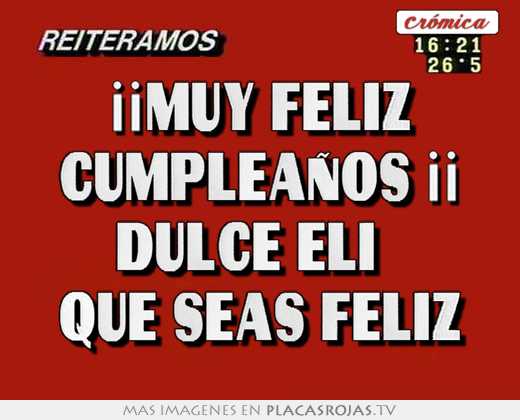 ¡¡muy feliz cumpleaños ¡¡ dulce eli   que seas feliz
