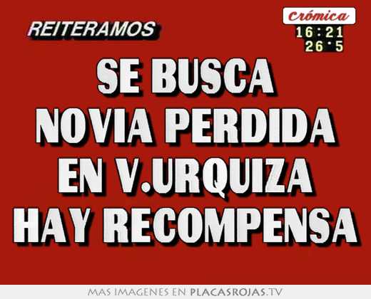 Se busca novia perdida en v.urquiza hay recompensa