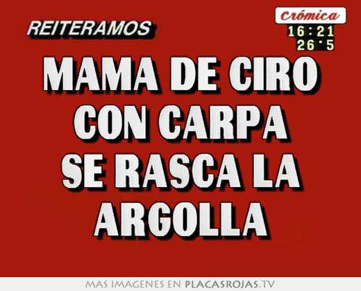 Mama de ciro con carpa se rasca la argolla