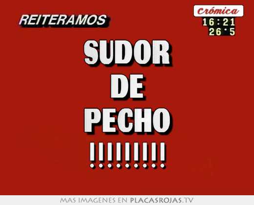 Sudor de pecho !!!!!!!!!