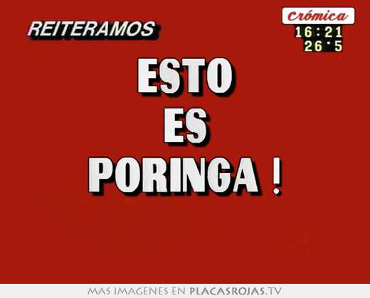 Esto es poringa ! 