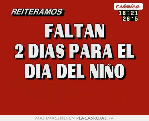 Faltan 2 dias para el dia del niño 