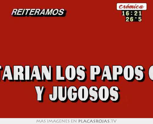   le gustarian los papos gordos y jugosos