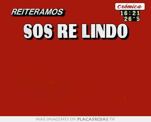 Sos re lindo   