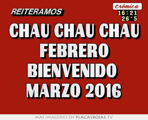 Chau chau chau febrero bienvenido  marzo 2016