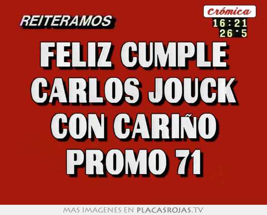 Feliz cumple carlos jouck con cariño promo 71