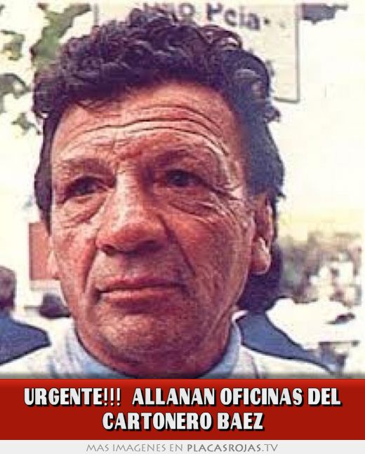 Urgente!!!  Allanan oficinas del CARTONERO BAEZ