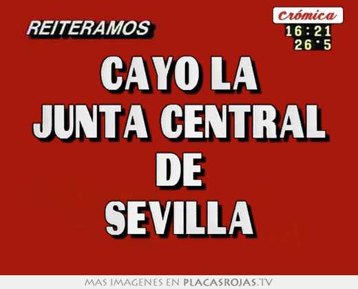 Cayó la junta central de sevilla