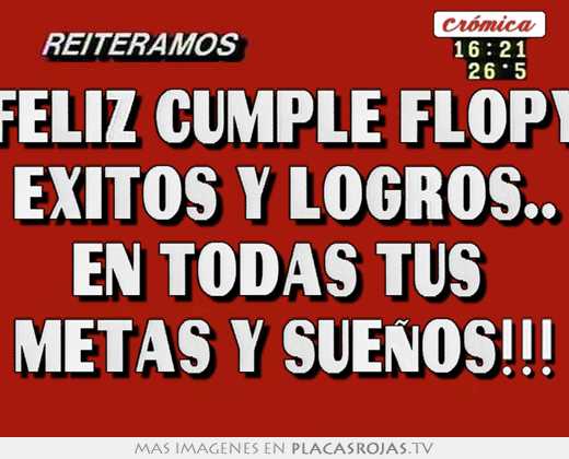 Feliz cumple flopy Éxitos y logros.. en todas tus  metas y sueÑos!!!