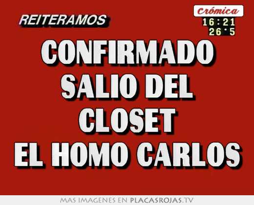 Confirmado salió del closet el homo carlos