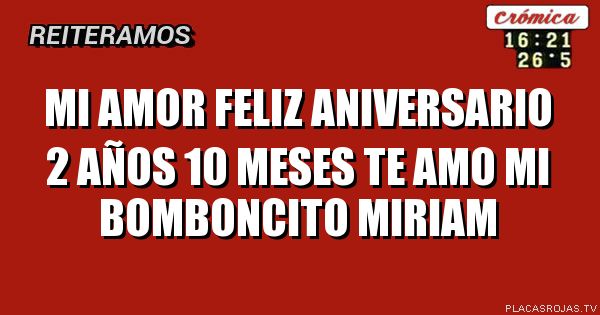 Mi amor feliz aniversario 2 años 10 meses te amo mi bomboncito miriam 