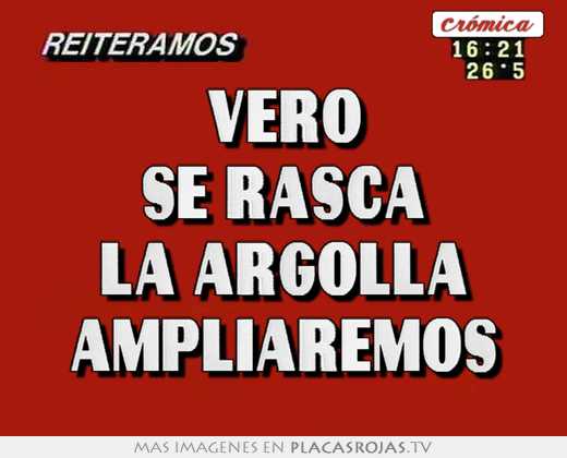 Vero se rasca la argolla ampliaremos
