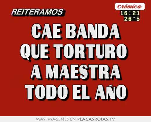 Cae banda que torturo  a maestra todo el año