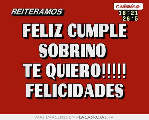 Feliz cumple sobrino  te quiero!!!!! felicidades