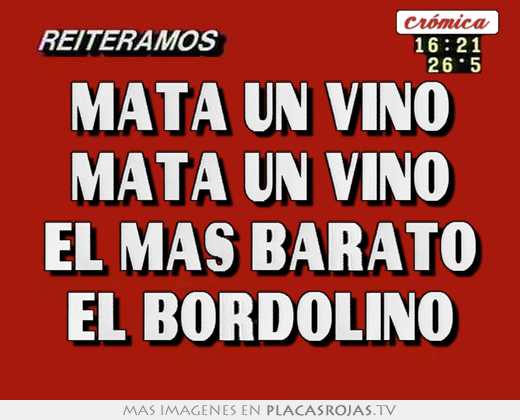 Mata un vino mata un vino el mas barato el bordolino