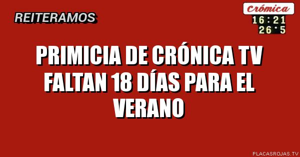 Primicia de crónica TV

Faltan 18 días para el
Verano