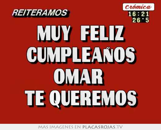 Muy  feliz cumpleaños omar  te queremos