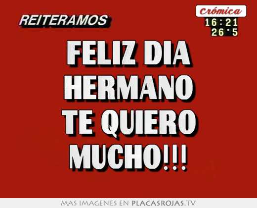 Feliz día hermano te quiero mucho!!!