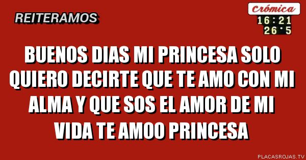 Buenos dias mi princesa solo quiero DECIrte que te amo con mi alma y que sos el amor de mi vida te amoo princesa