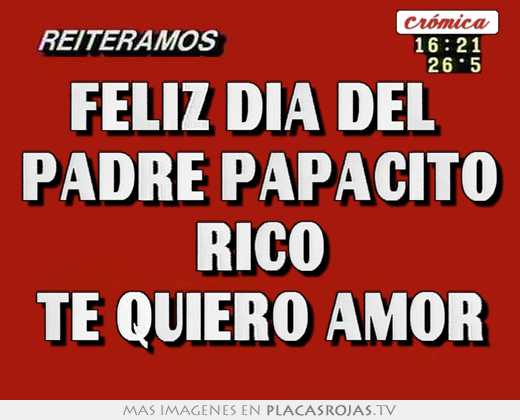 Feliz día del  padre papacito rico te quiero amor
