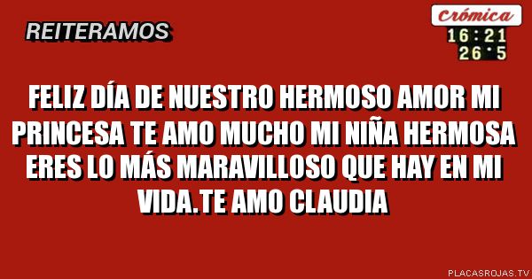 Feliz día de nuestro hermoso amor mi princesa te amo mucho mi niña hermosa eres lo más maravilloso que hay en mi VIDA.Te amo claudia
