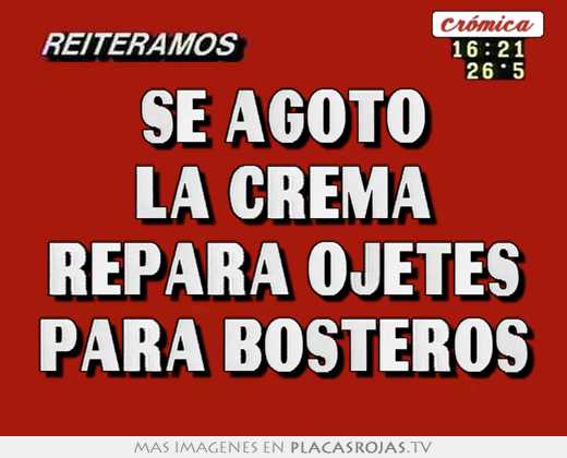 Se agoto la crema repara ojetes para bosteros