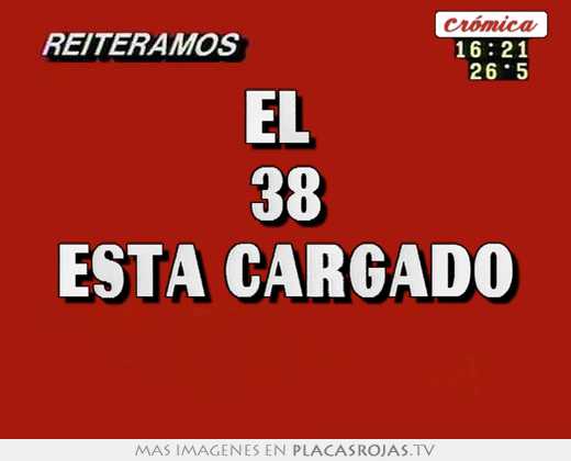 El  38 esta cargado 