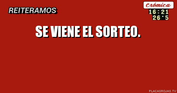 Se viene el sorteo.
