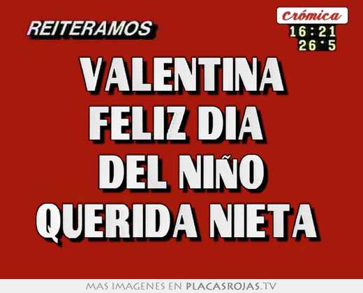 Valentina feliz día  del niño querida nieta 