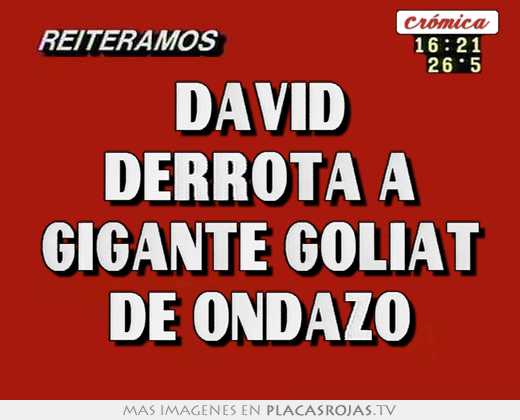 David derrota a gigante goliat de ondazo