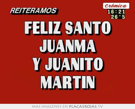 Feliz santo juanma y juanito martín