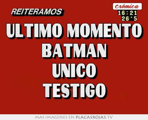 Ultimo momento batman unico testigo