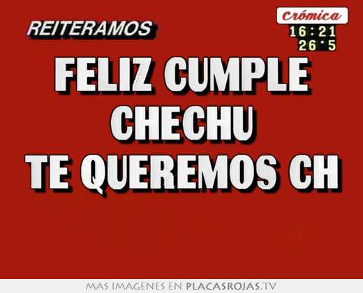 Feliz cumple chechu te queremos ch 