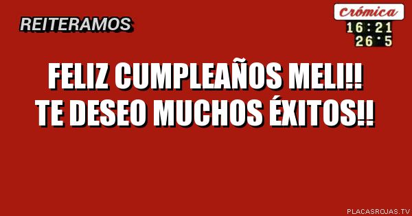 Feliz cumpleaños Meli!! Te deseo muchos éxitos!! 