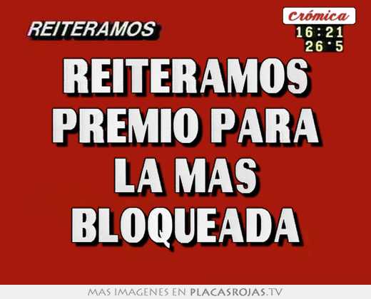 Reiteramos premio para la mas bloqueada