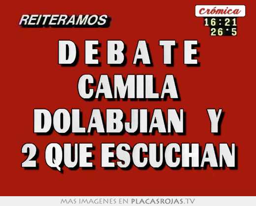 D e b a t e camila dolabjian   y 2 que escuchan