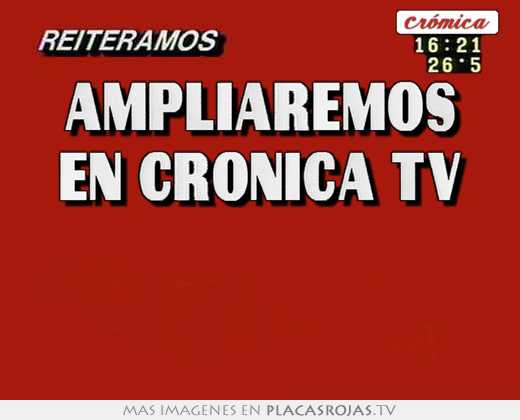 Ampliaremos en crÓnica tv  
