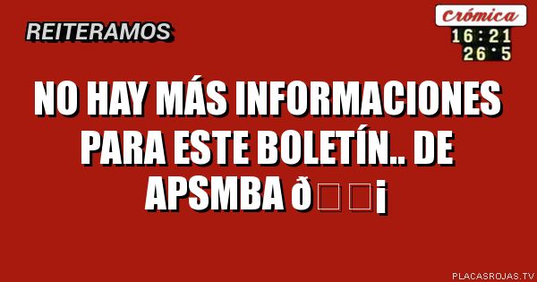 No hay más informaciones para este boletín.. de APSMBA 