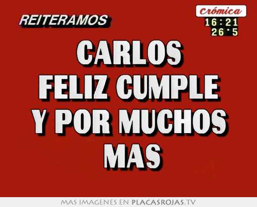  carlos  feliz cumple y por muchos  mas