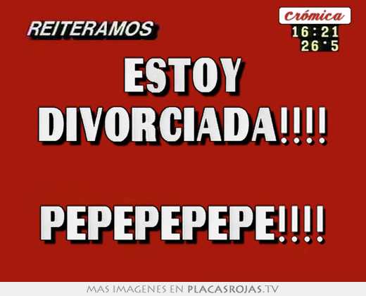 Estoy divorciada!!!!  pepepepepe!!!!