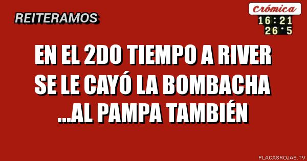 En el 2do tiempo a River se le cayó la bombacha ...al pampa TAMBIÉN 