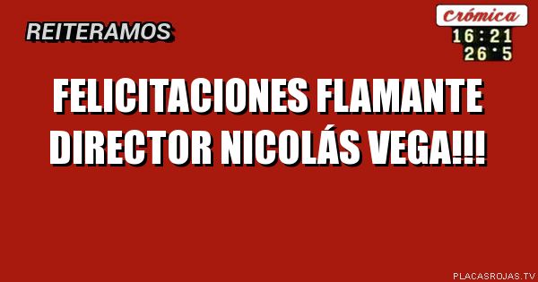Felicitaciones flamante director Nicolás Vega!!!