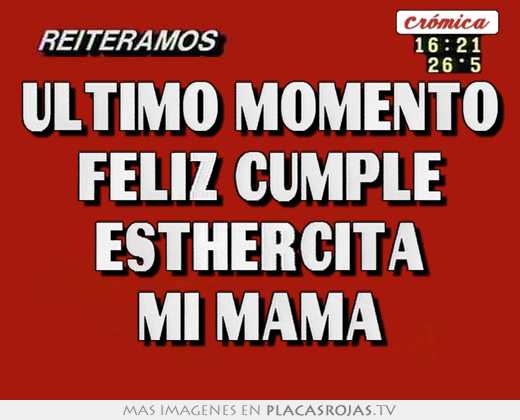 Último momento feliz cumple esthercita mi mamá
