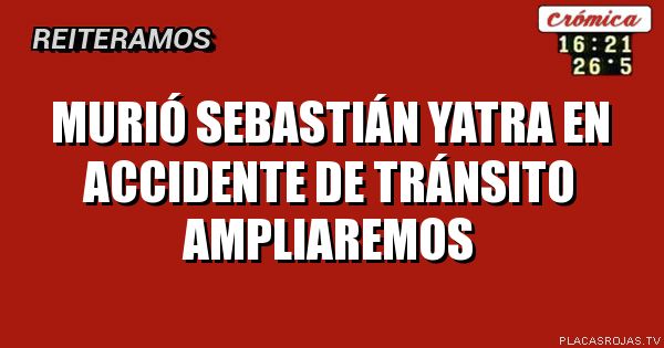 Murió Sebastián yatra en accidente de tránsito
   Ampliaremos