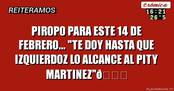 Piropo para este 14 de febrero...
