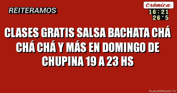 Clases gratis salsa bachata chá chá chá y más en DOMINGO de Chupina 19 a 23 hs