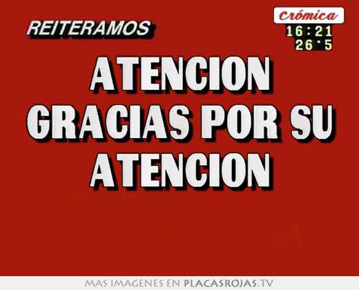 Atención gracias por su atención 