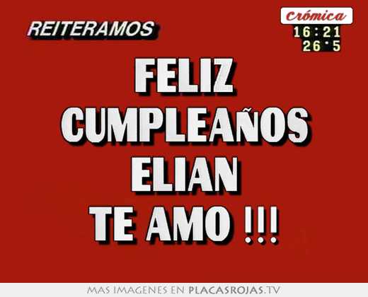 Feliz cumpleaños elian te amo !!!