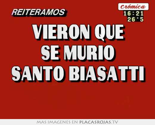 Vieron que se murio santo biasatti 